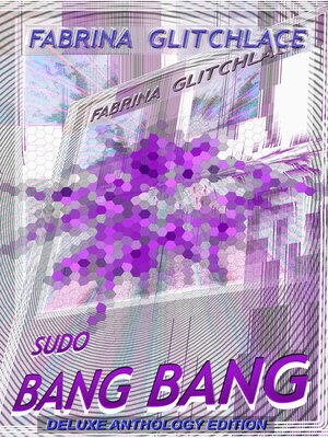 cover image of Sudo Bang Bang--Deluxe Anthology Edition